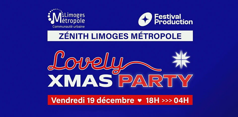 Festival Lovely XMas Party le 19 décembre 20025 au Zénith de Limoges